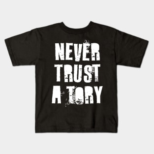 Never Trust A Tory Kids T-Shirt